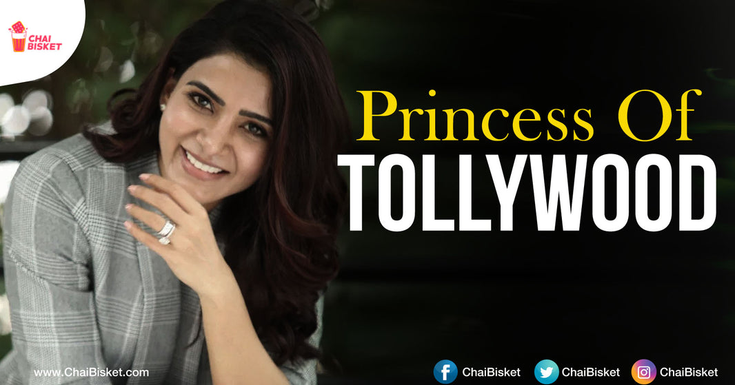 Here's Why Samantha Is The Uncrowned Princess Of Tollywood!