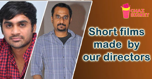 Short Films Made by Directors in Tollywood!
