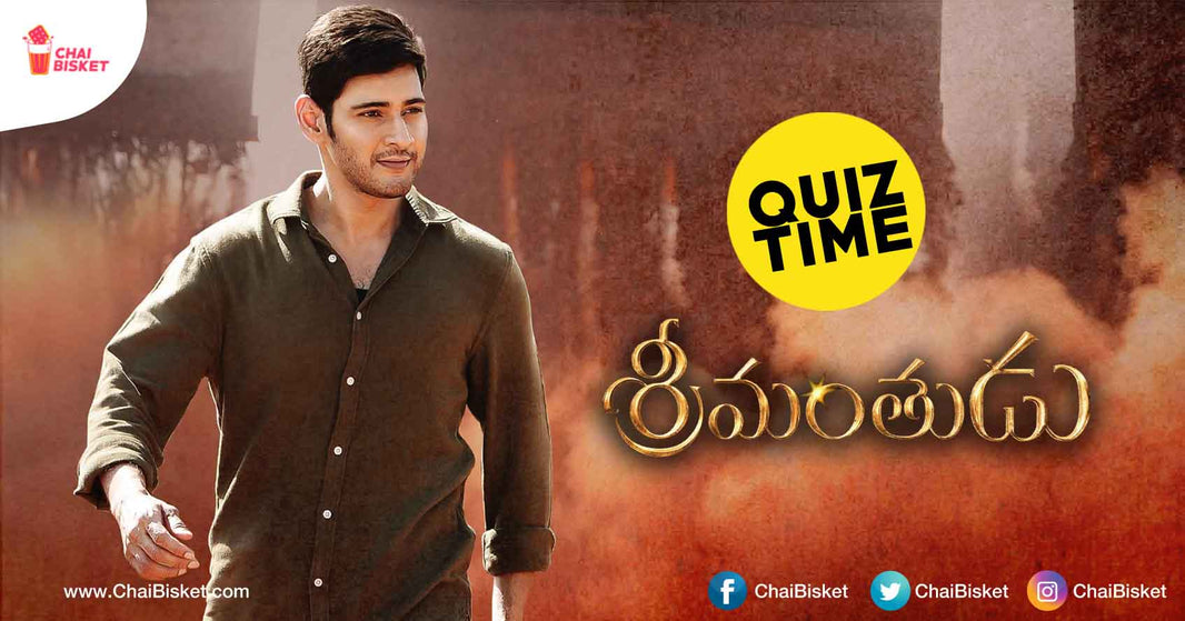 Only A True MB Fan Score Full On Full In This Srimanthudu Quiz?