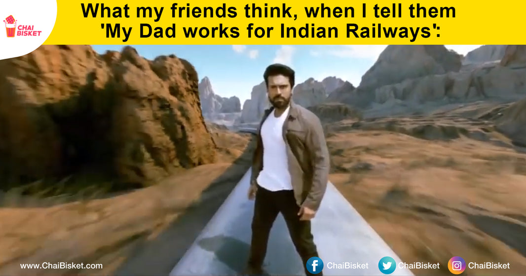 9 Things You'll Relate To If Your Dad Is In Railways